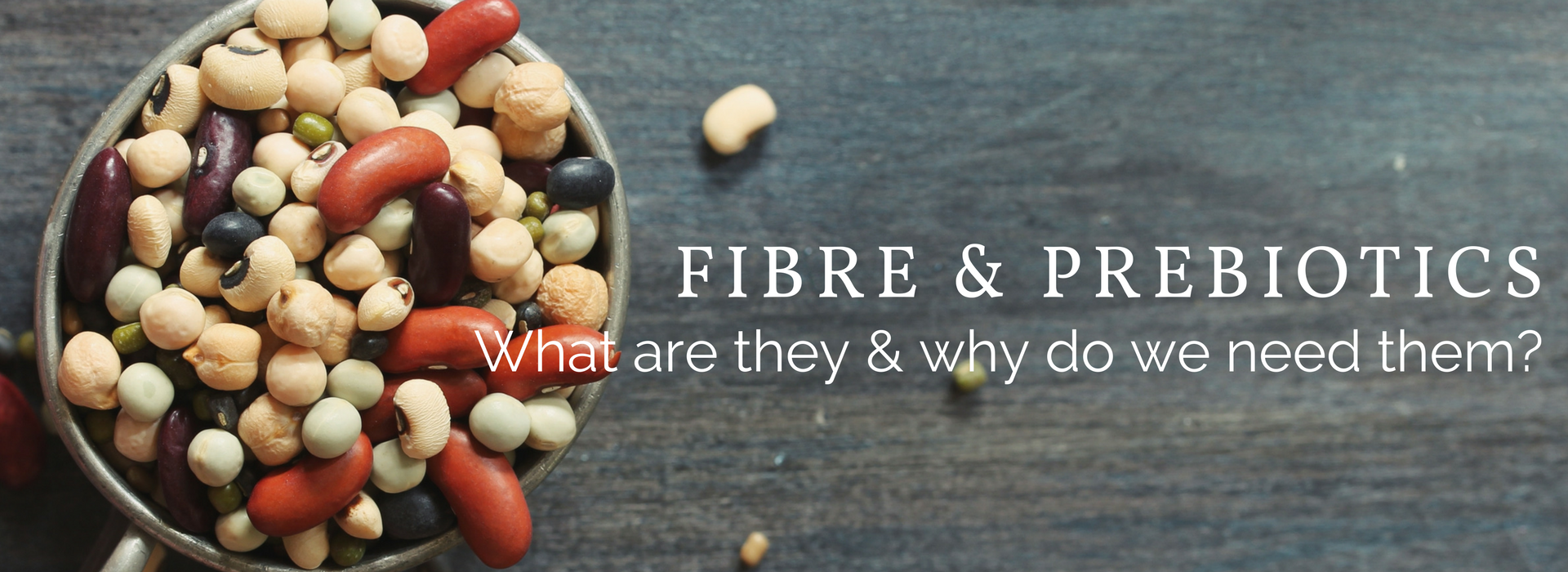 Fibre and prebiotics; what are they and why do we need them?
